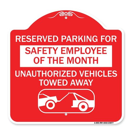 SIGNMISSION Reserved Parking for Safety Employee of the Month Unauthorized Vehicles Towed Away, RW-1818-23077 A-DES-RW-1818-23077